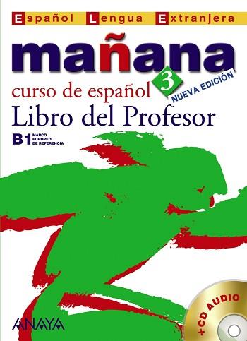 MAÑANA -CURSO DE ESPAÑOL 3- LIBRO DEL PROFESOR | 9788466765060 | ALZUGARAY ZARAGÜETA, PILAR/BARTOLOMÉ ALONSO, M.ª PAZ/BLANCO GADAÑÓN, ANA ISABEL/LÓPEZ BARBERÁ, ISABE