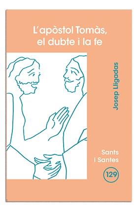 APÒSTOL TOMÀS, EL DUBTE I LA FE, L' | 9788498051957 | LLIGADAS VENDRELL, JOSEP