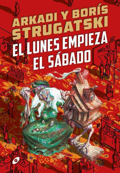 LUNES EMPIEZA EL SABADO, EL | 9788418701108 | STRUGATSKI, ARKADI / STRUGATSKI, BORÍS