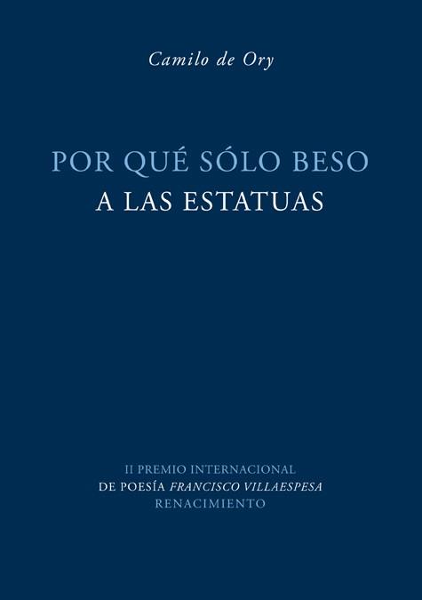 POR QUE SOLO BESO A LAS ESTATUAS | 9788484724636 | ORY, CAMILO