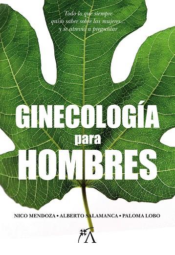 GINECOLOGÍA PARA HOMBRES | 9788496632714 | MENDOZA LADRÓN DE GUEVARA, NICOLÁS