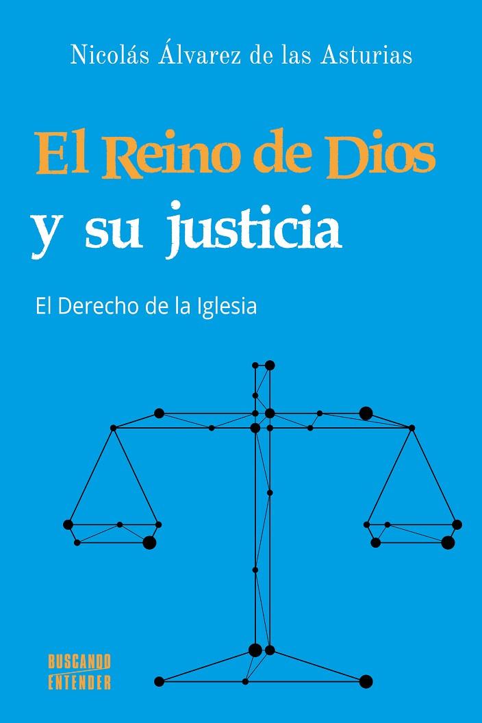 EL REINO DE DIOS Y SU JUSTICIA | 9788413683638 | ÁLVAREZ DE LAS ASTURIAS, NICOLÁS