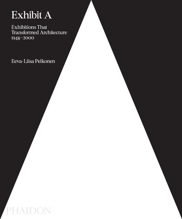 EXHIBIT A ARCHITECTURE EXHIBITIONS THAT MADE | 9780714875170 | PELKONEN, EEVA-LIISA