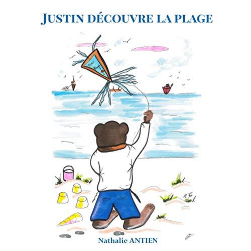 JUSTIN DÉCOUVRE LA PLAGE | 9782322152223 | ANTIEN, NATHALIE