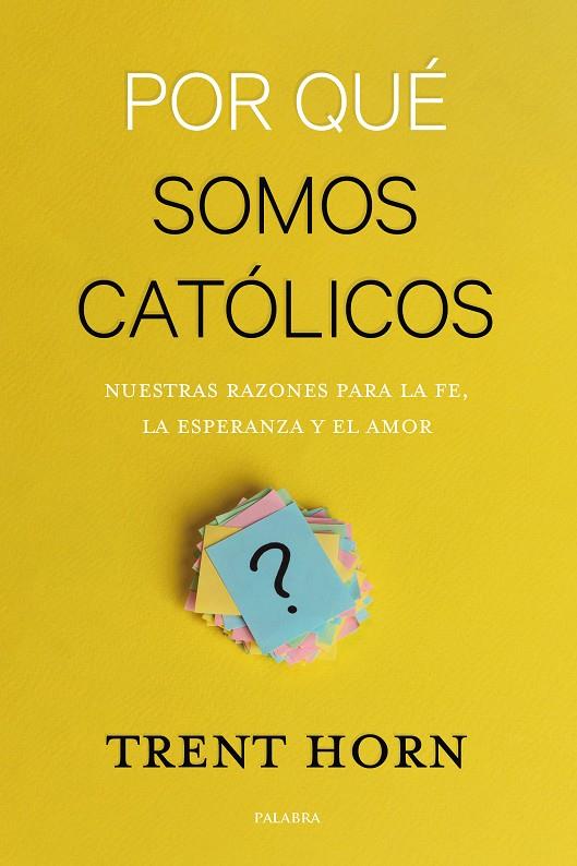 POR QUÉ SOMOS CATÓLICOS | 9788490618103 | HORN, TRENT