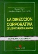 DIRECCIÓN CORPORATIVA DE LOS RECURSOS HUMANOS, LA | 9788479783198 | GARCÍA ECHEVARRÍA, SANTIAGO