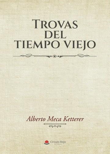 TROVAS DEL TIEMPO VIEJO | 9788411374415 | MECA KETTERER, ALBERTO