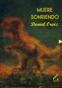 MUERE SONRIENDO | 9788493948962 | ORVIZ, DANIEL