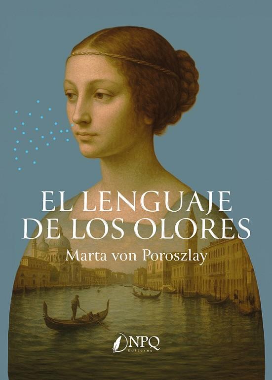 LENGUAJE DE LOS OLORES, EL | 9791387868109 | VON POROSZLAY, MARTA