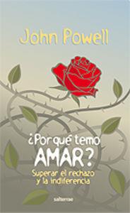 POR QUÉ TEMO AMAR? SUPERAR EL RECHAZO Y LA INDIFERENCIA | 9788429317343 | POWELL, JOHN