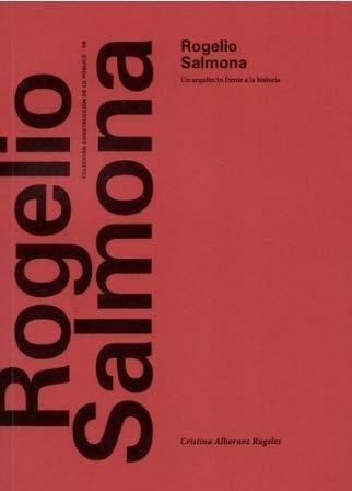 ROGELIO SALMONA. UN ARQUITECTO FRENTE A LA HISTORIA | 9789587747195 | ALBORNOZ RUGELES, CRISTINA
