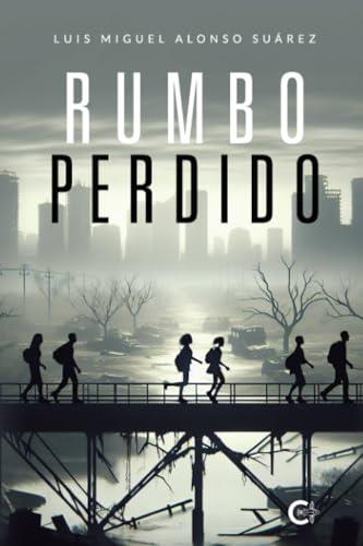RUMBO PERDIDO | 9788410266414 | MIGUEL ALONSO SUÁREZ , LUIS