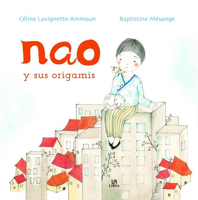 NAO Y SUS ORIGAMIS | 9788466242073 | LAVIGNETTE-AMMOUN, CELINE