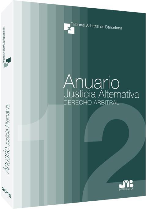 ANUARIO DE JUSTICIA ALTERNATIVA, Nº 12 AÑO 2012 | 9788494143502 | TRIBUNAL ARBITRAL DE BARCELONA