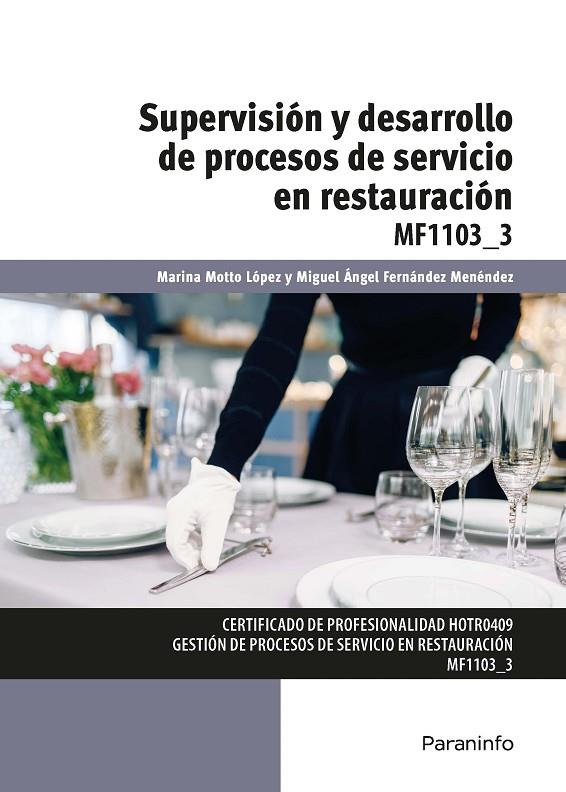 SUPERVISION Y DESARROLLO DE PROCESOS DE SERVICIO EN RESTAURACION | 9788428342568 | MOTTO LOPEZ, MARINA / FERNANDEZ MENENDEZ, MIGUEL A.