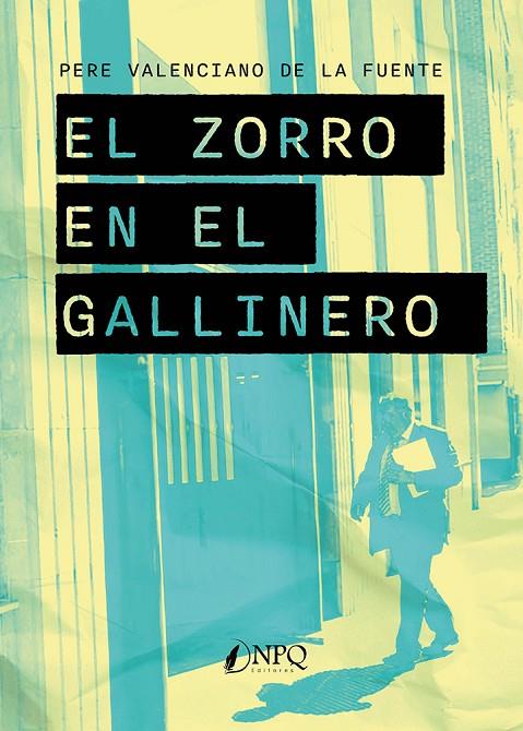 ZORRO EN EL GALLINERO, EL | 9788410453296 | VALENCIANO DE LA FUENTE, PERE