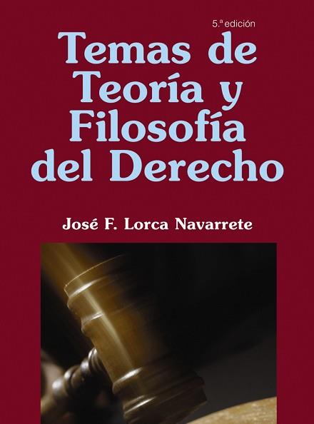 TEMAS DE TEORÍA Y FILOSOFÍA DEL DERECHO | 9788436821536 | LORCA NAVARRETE, JOSÉ F.