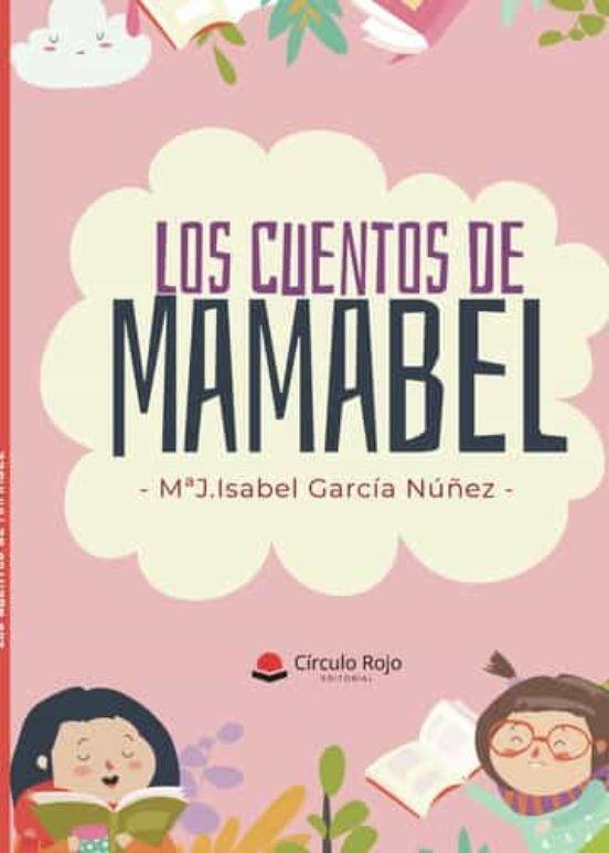 CUENTOS DE MAMABEL, LOS | 9788411593205 | GARCÍA NÚÑEZ, Mª J. ISABEL