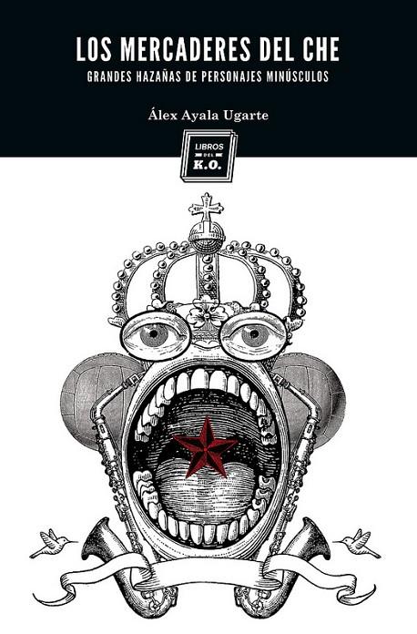 MERCADERES DEL CHE, LOS | 9788494034817 | AYALA UGARTE, ALEX