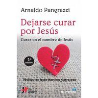 DEJARSE  CURAR POR JESÚS | 9788429324167 | PANGRAZZI, ARNALDO