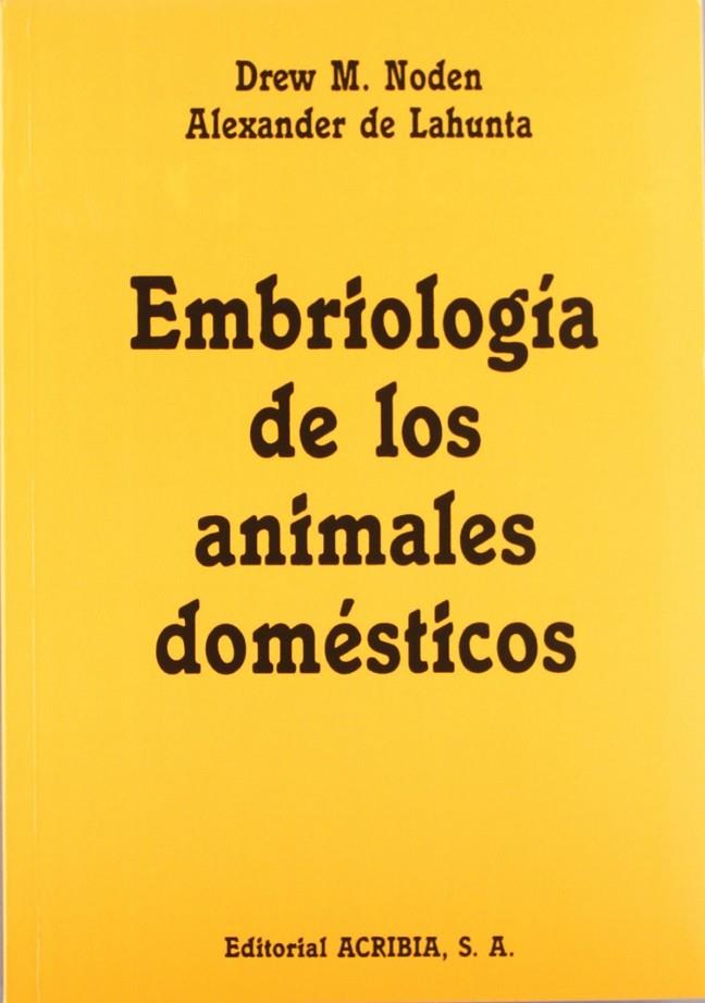 EMBRIOLOGÍA DE LOS ANIMALES DOMÉSTICOS | 9788420006772 | NODEN, D. M.