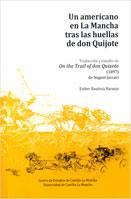 AMERICANO EN LA MANCHA TRAS LAS HUELLAS DE DON QUIJOTE, UN | 9788484278009 | BAUTISTA NARANJO, ESTHER