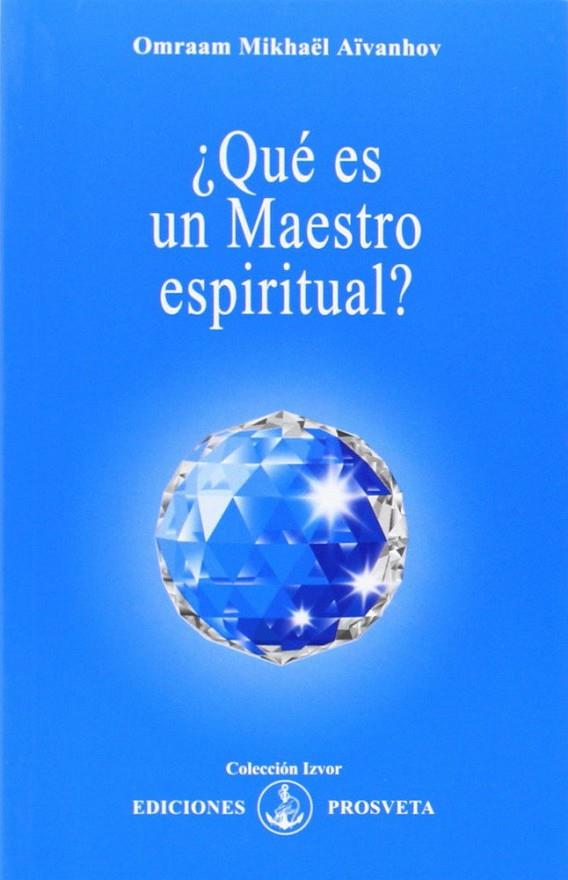 QUE ES UN MAESTRO ESPIRITUAL | 9788493464967 | AIVANHOV, OMRAAM MIKHAEL