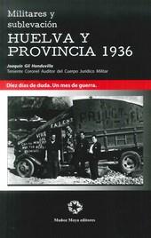 MILITARES Y SUBLEVACION HUELVA Y PROVINCIA 1936 | 9788480102520 | GIL HONDUVILLA, JOAQUIN