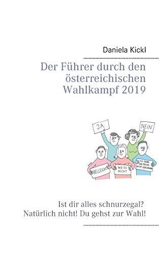 DER FUHRER DURCH DEN OSTERREICHISCHEN WAHLKAMPF 20 | 9783749452828 | KICKL, DANIELA