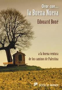 ORAR CON LA BUENA NUEVA | 9788433023643 | BONÉ, EDOUARD