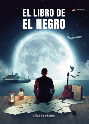 LIBRO DE EL NEGRO, EL | 9788410613645 | A. CARRILLO, CÉSAR
