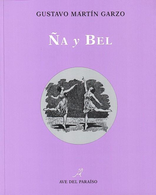 ÑA Y BEL (IDEAS EXTRAÑAS) | 9788488547262 | MARTÍN GARZO, GUSTAVO