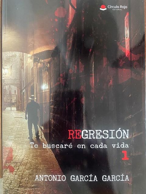 REGRESIÓN : TE BUSCARE EN CADA VIDA 1 | 9788410736948 | GARCIA GARCIA, ANTONIO