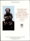 ESCLAUS ISLÀMICS A BARCELONA, ELS : BLANCS, NEGRES, LLORS I TURCS | 9788400081942 | HERNANDO DELGADO, JOSEP