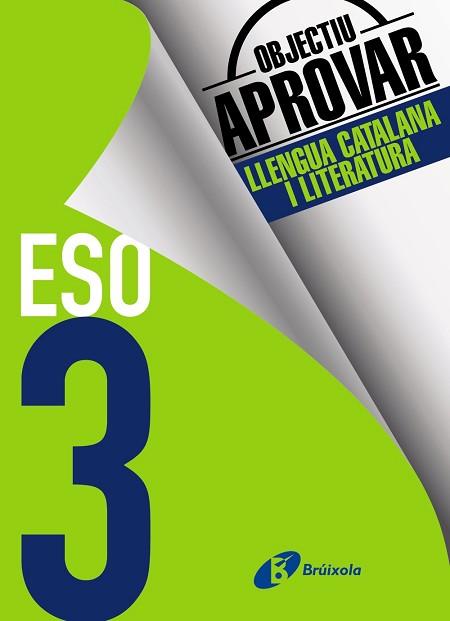 OBJECTIU APROVAR LLENGUA CATALANA I LITERATURA 3 ESO | 9788499062181 | RIERA I FERNÁNDEZ, NÚRIA