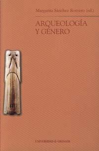 ARQUEOLOGÍA Y GÉNERO | 9788433833457 | SÁNCHEZ ROMERO, M.