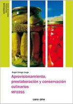 APROVISIONAMIENTO PREELABORACION Y CONSERVACION CULINARIOS MF0255 | 9788418430206 | ORTEGA, ÁNGEL