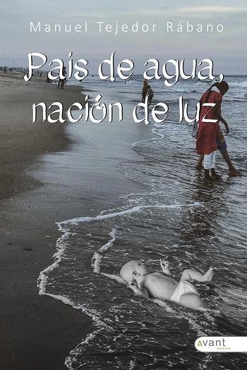 PAÍS DE AGUA, NACIÓN DE LUZ | 9788410236370 | TEJEDOR RÁBANO, MANUEL