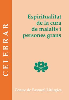 ESPIRITUALITAT DE LA CURA DE MALALTS I PERSONES GRANS | 9788498055023 | MARTÍN GAVILLERO, Mª CARMEN