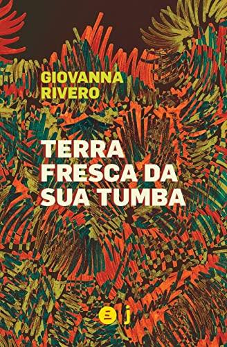 TERRA FRESCA DA SUA TUMBA | 9786587113395 | RIVERO, GIOVANNA