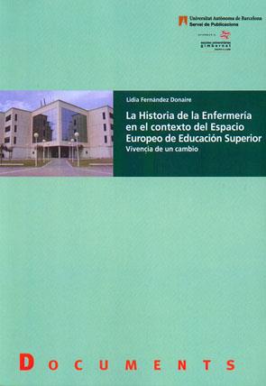 HISTORIA DE LA ENFERMERÍA EN EL CONTEXTO DEL ESPACIO EUROPEO DE EDUCACIÓN SUPERIOR, LA | 9788449025273 | FERNÁNDEZ DONAIRE, LIDIA