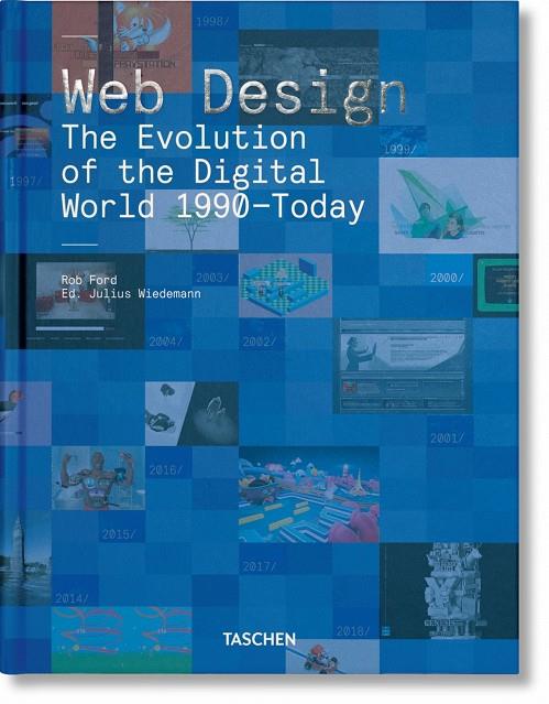 WEB DESIGN. THE EVOLUTION OF THE DIGITAL WORLD 1990 - TODAY | 9783836572675 | FORD, ROB / WIEDEMANN, JULIUS