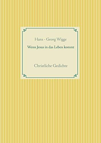 WENN JESUS IN DAS LEBEN KOMMT | 9783752857306 | WIGGE, HANS - GEORG