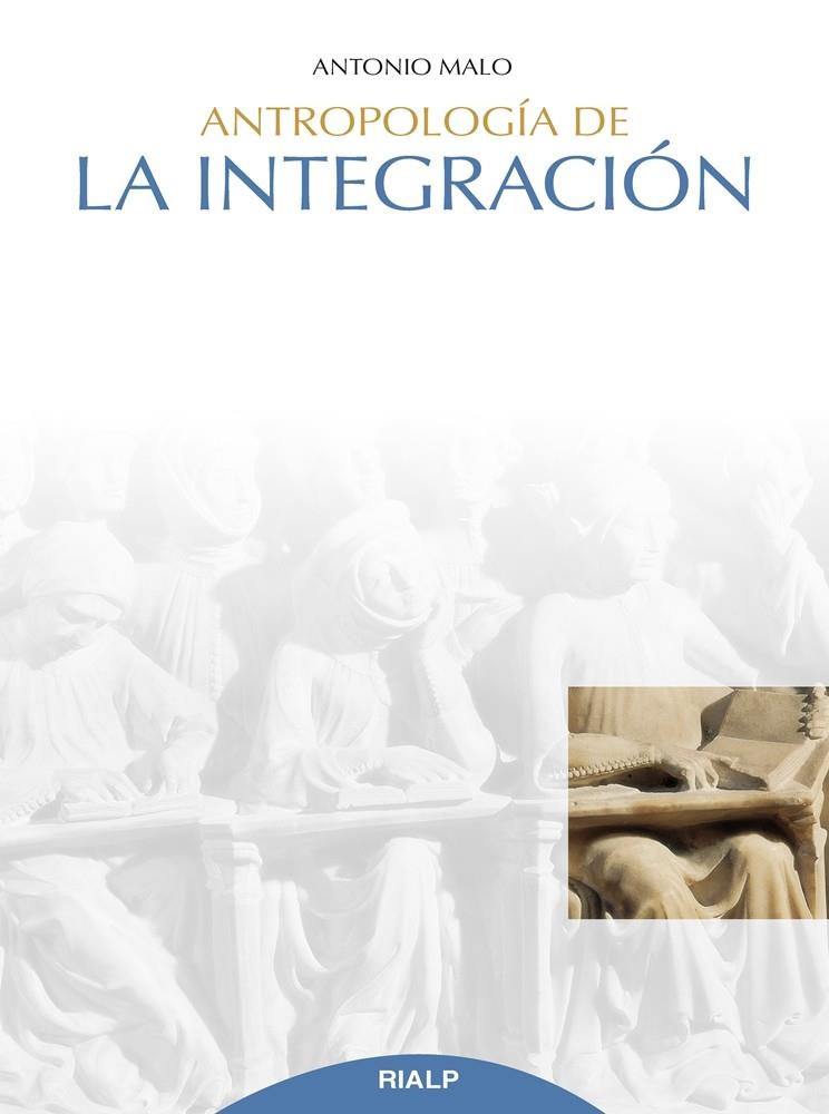ANTROPOLOGÍA DE LA INTEGRACIÓN | 9788432151989 | MALO PE, ANTONIO