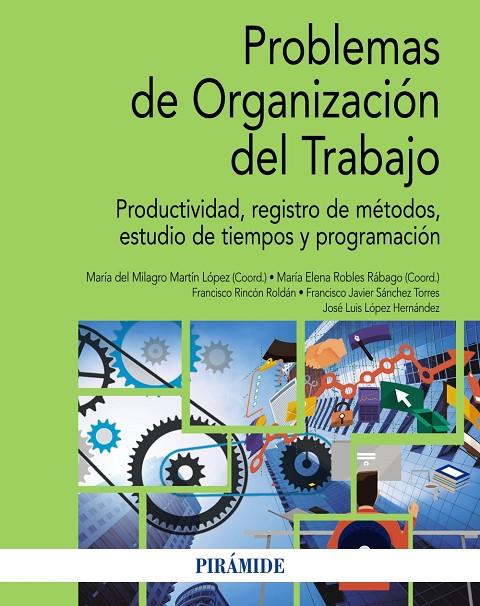 PROBLEMAS DE ORGANIZACIÓN DEL TRABAJO | 9788436846089 | MARTÍN, MILAGROS / ROBLES RÁBAGO, ELENA / RINCÓN, FRANCISCO / SÁNCHEZ, FRANCISCO JAVIER / LÓPEZ, JOS