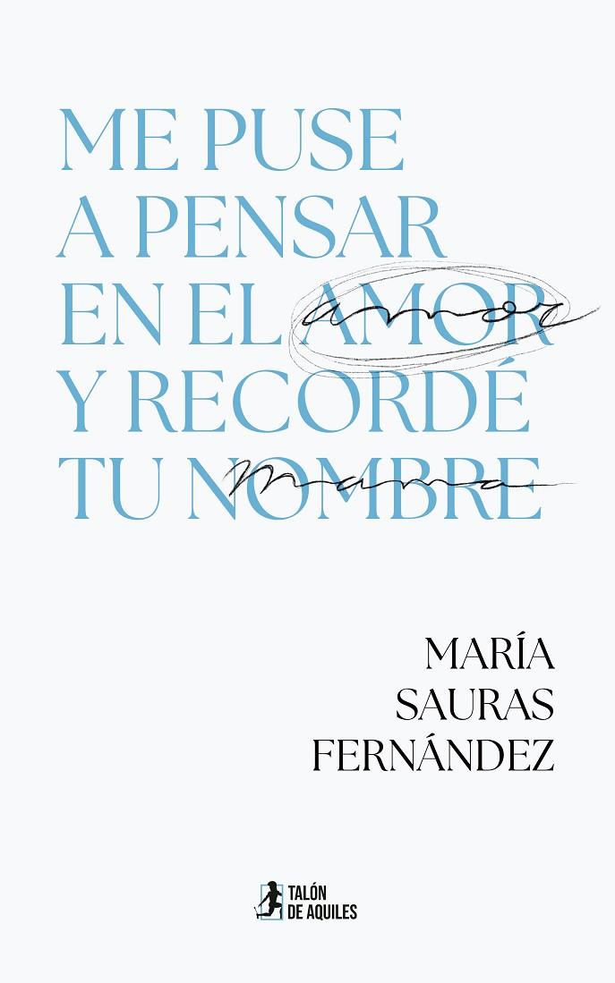 ME PUSE A PENSAR EN EL AMOR Y RECORDÉ TU NOMBRE | 9791387733964 | SAURAS FERNANDEZ, MARIA
