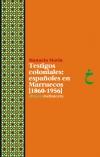 TESTIGOS COLONIALES : ESPAÑOLES EN MARRUECOS (1860-1956) | 9788472907348 | MARÍN, MANUELA