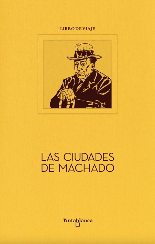 CIUDADES DE MACHADO, LAS | 9788412220346 | AGANZO, CARLOS / PARRA, DANIEL