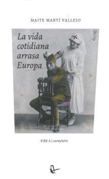 VIDA COTIDIANA ARRASA EUROPA, LA | 9789560106827 | MARTÍ VALLEJO, MAITE