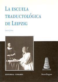 ESCUELA TRADUCTOLOGICA DE LEIPZIG, LA | 9788484440444 | JUNG, LINUS